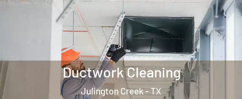 Ductwork Cleaning Julington Creek - TX