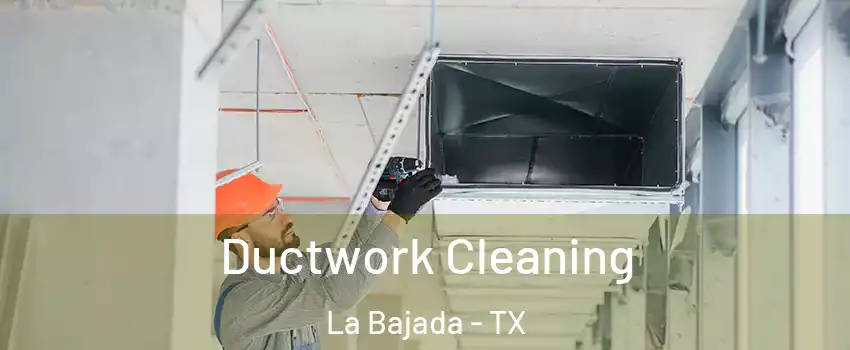 Ductwork Cleaning La Bajada - TX