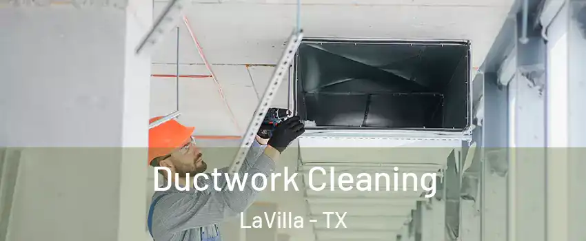 Ductwork Cleaning LaVilla - TX