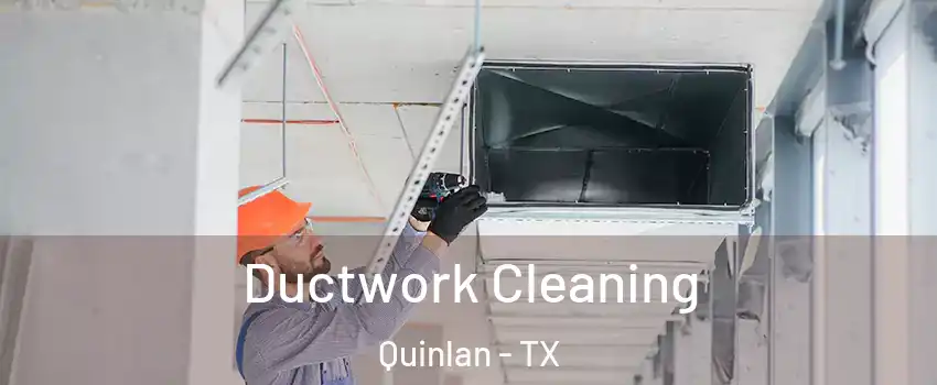 Ductwork Cleaning Quinlan - TX