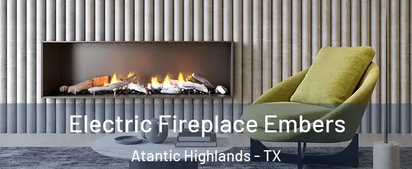 Electric Fireplace Embers Atantic Highlands - TX