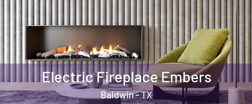 Electric Fireplace Embers Baldwin - TX