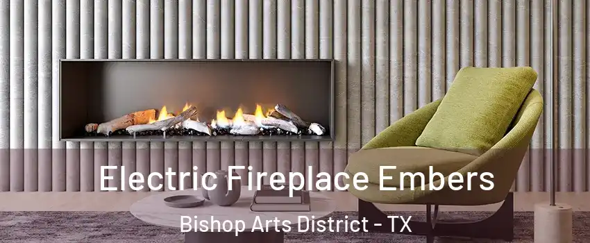 Electric Fireplace Embers Bishop Arts District - TX