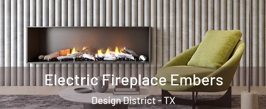 Electric Fireplace Embers Design District - TX