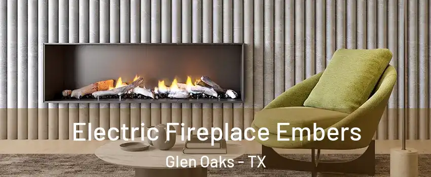 Electric Fireplace Embers Glen Oaks - TX