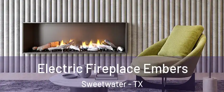 Electric Fireplace Embers Sweetwater - TX