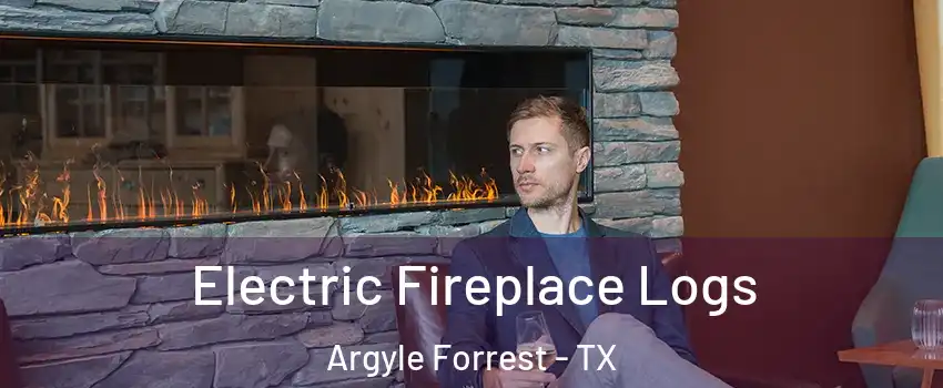 Electric Fireplace Logs Argyle Forrest - TX