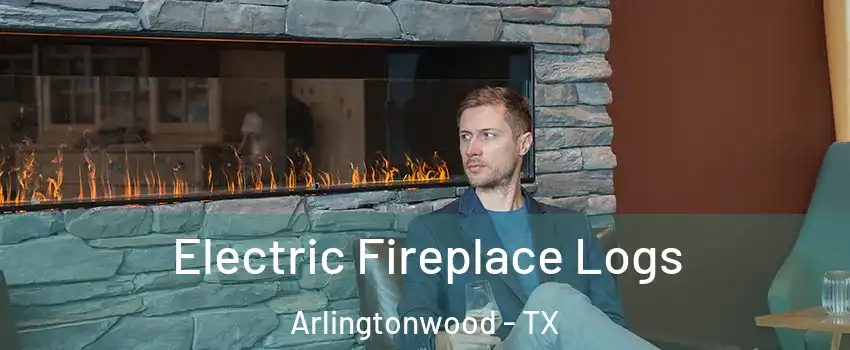 Electric Fireplace Logs Arlingtonwood - TX