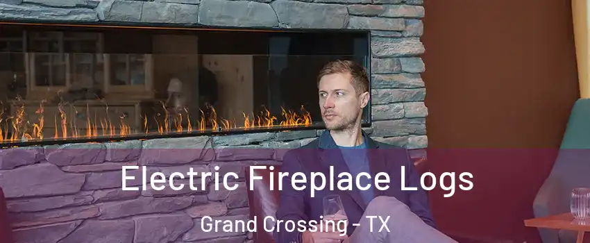 Electric Fireplace Logs Grand Crossing - TX