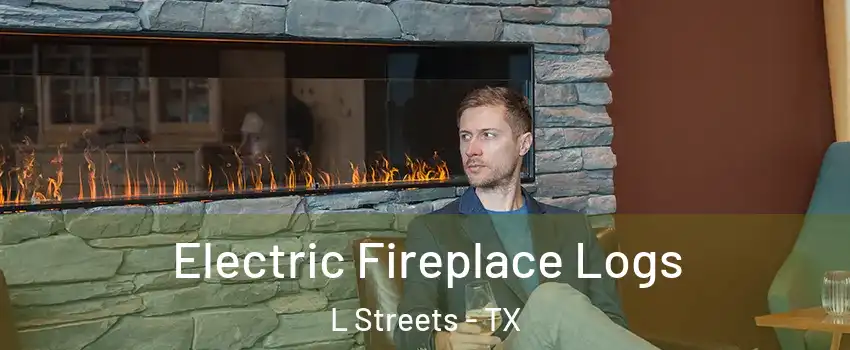 Electric Fireplace Logs L Streets - TX