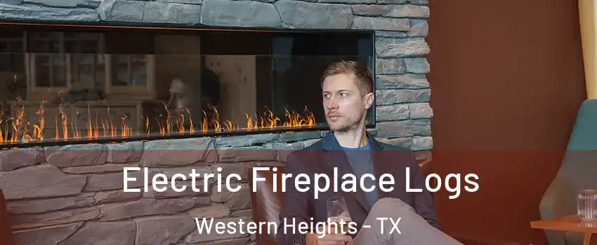 Electric Fireplace Logs Western Heights - TX