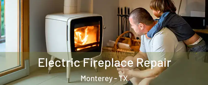 Electric Fireplace Repair Monterey - TX