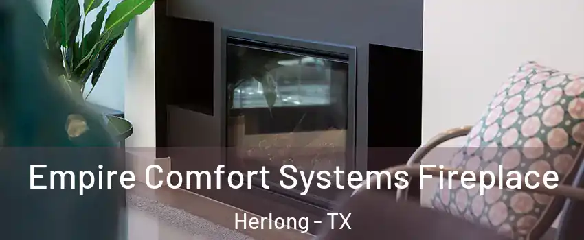 Empire Comfort Systems Fireplace Herlong - TX