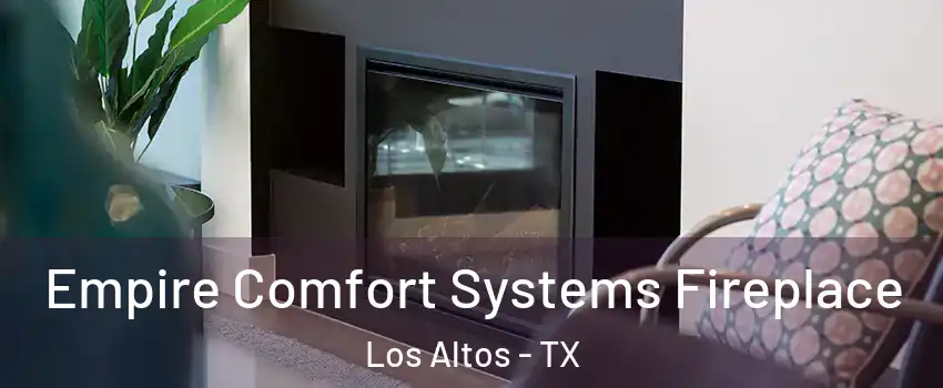 Empire Comfort Systems Fireplace Los Altos - TX