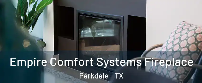 Empire Comfort Systems Fireplace Parkdale - TX