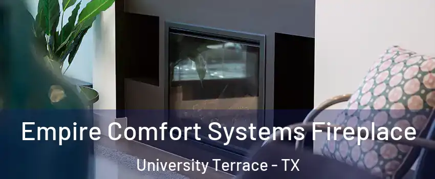 Empire Comfort Systems Fireplace University Terrace - TX