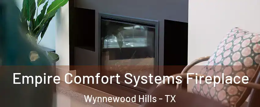 Empire Comfort Systems Fireplace Wynnewood Hills - TX