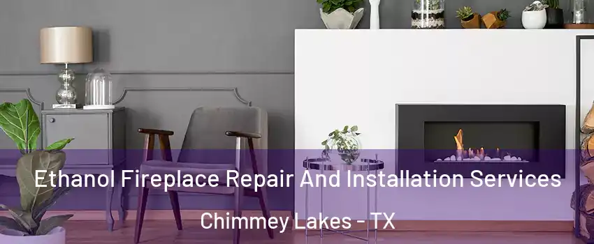 Ethanol Fireplace Repair And Installation Services Chimmey Lakes - TX