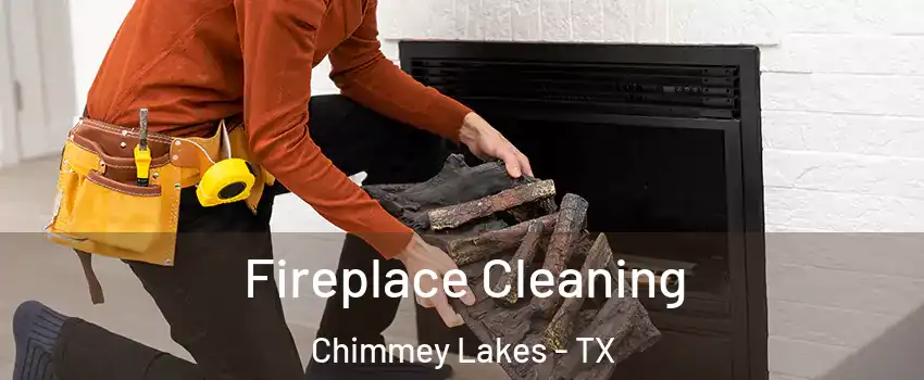 Fireplace Cleaning Chimmey Lakes - TX