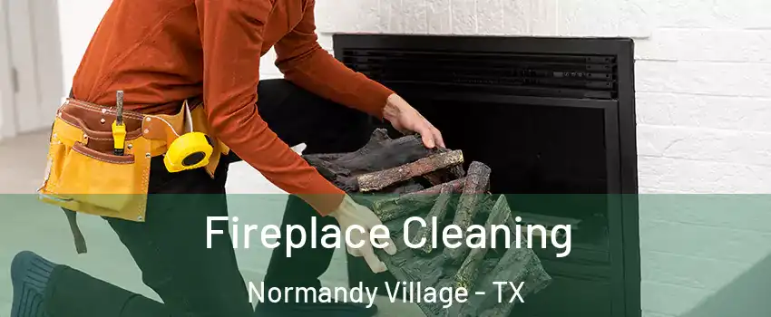 Fireplace Cleaning Normandy Village - TX