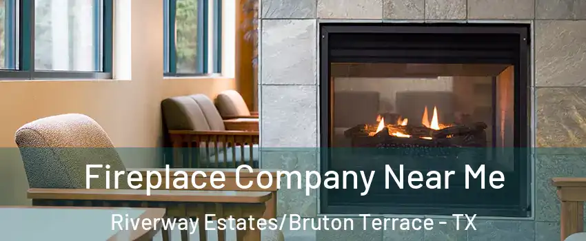 Fireplace Company Near Me Riverway Estates/Bruton Terrace - TX