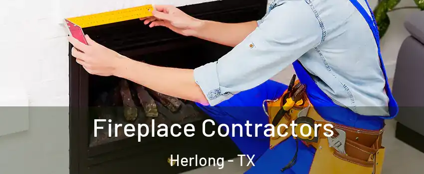 Fireplace Contractors Herlong - TX