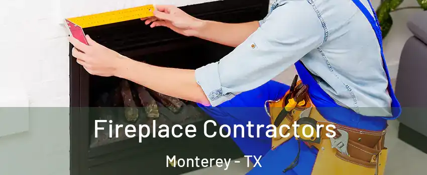 Fireplace Contractors Monterey - TX