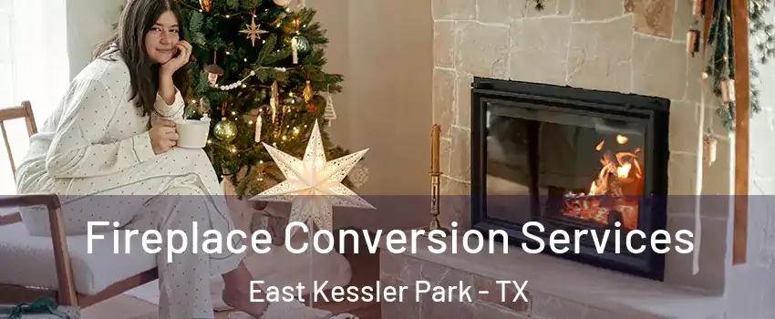 Fireplace Conversion Services East Kessler Park - TX