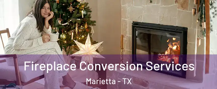 Fireplace Conversion Services Marietta - TX