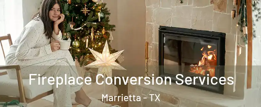 Fireplace Conversion Services Marrietta - TX