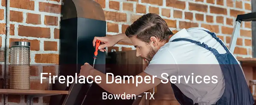 Fireplace Damper Services Bowden - TX