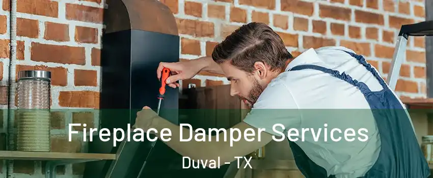 Fireplace Damper Services Duval - TX