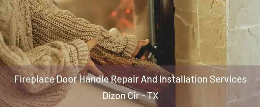 Fireplace Door Handle Repair And Installation Services Dizon Cir - TX