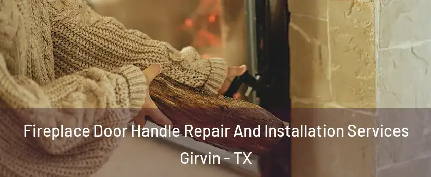 Fireplace Door Handle Repair And Installation Services Girvin - TX