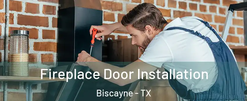 Fireplace Door Installation Biscayne - TX