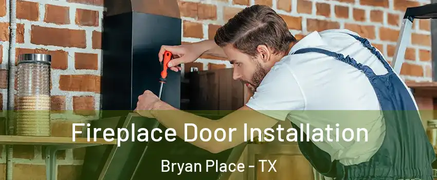 Fireplace Door Installation Bryan Place - TX