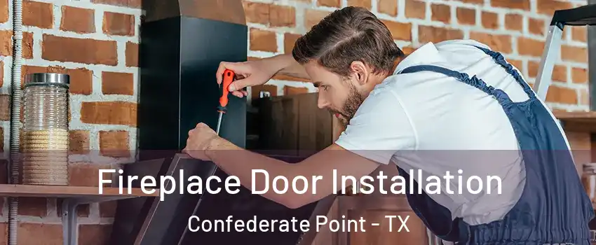 Fireplace Door Installation Confederate Point - TX