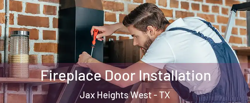 Fireplace Door Installation Jax Heights West - TX