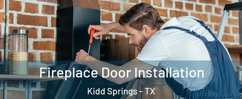 Fireplace Door Installation Kidd Springs - TX