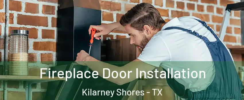 Fireplace Door Installation Kilarney Shores - TX