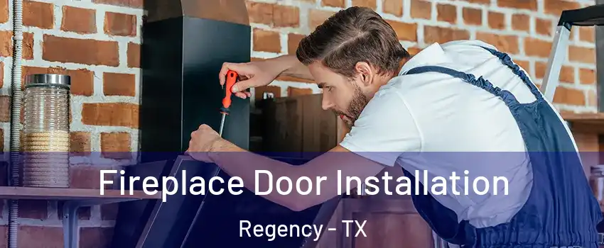 Fireplace Door Installation Regency - TX