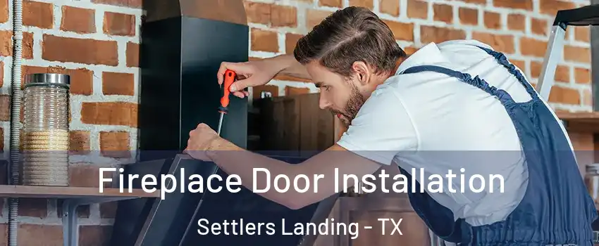 Fireplace Door Installation Settlers Landing - TX