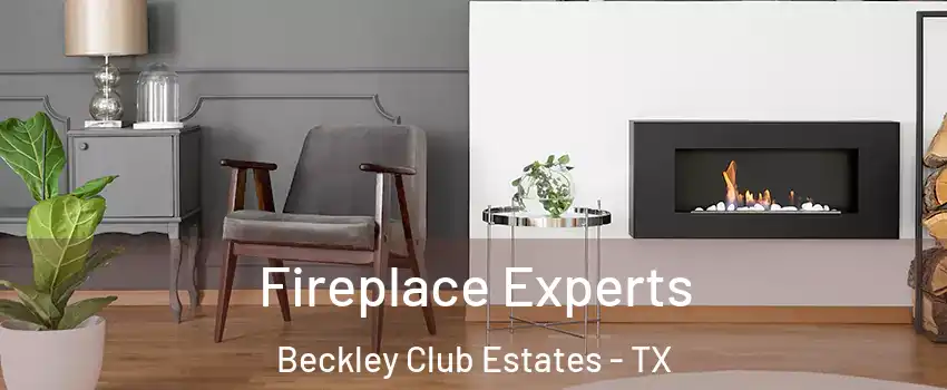 Fireplace Experts Beckley Club Estates - TX