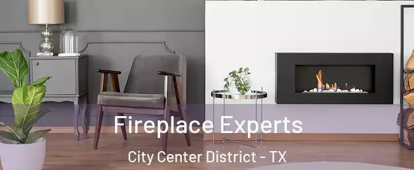 Fireplace Experts City Center District - TX