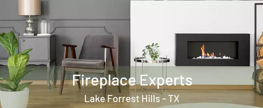 Fireplace Experts Lake Forrest Hills - TX