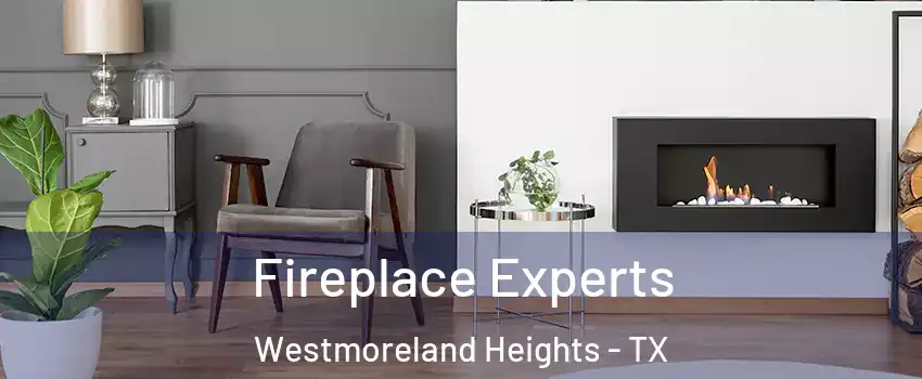 Fireplace Experts Westmoreland Heights - TX