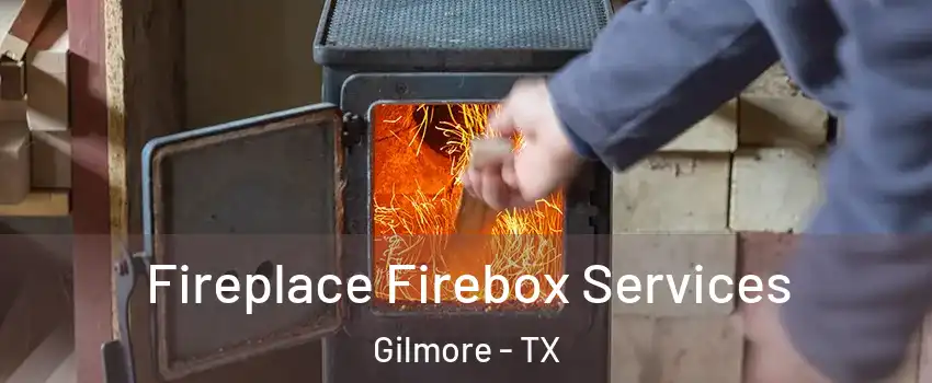 Fireplace Firebox Services Gilmore - TX