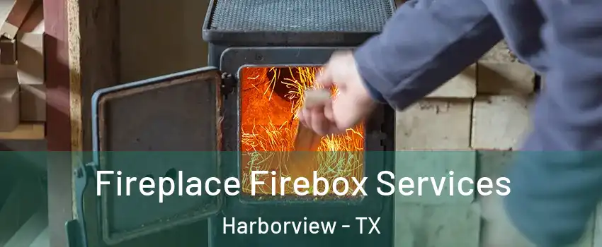 Fireplace Firebox Services Harborview - TX