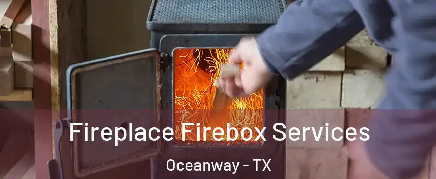 Fireplace Firebox Services Oceanway - TX