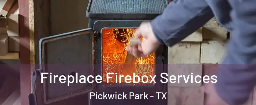 Fireplace Firebox Services Pickwick Park - TX